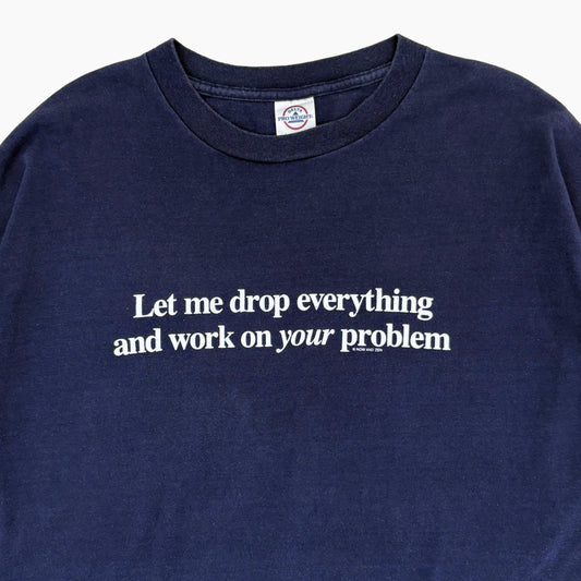EARLY 00S 'LET ME DROP EVERYTHING' | XL
