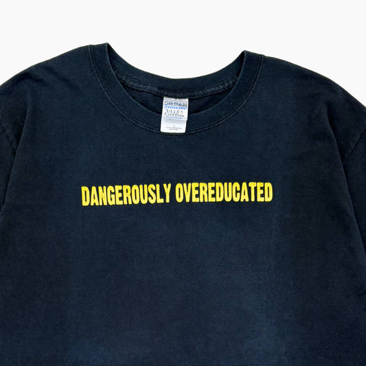 EARLY 00S 'DANGEROUSLY OVEREDUCATED' T-SHIRT | L