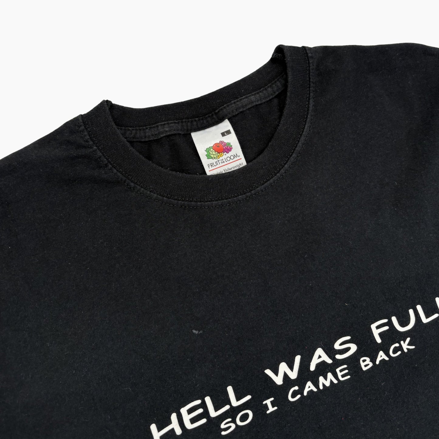 00S 'HELL WAS FULL' T-SHIRT | L