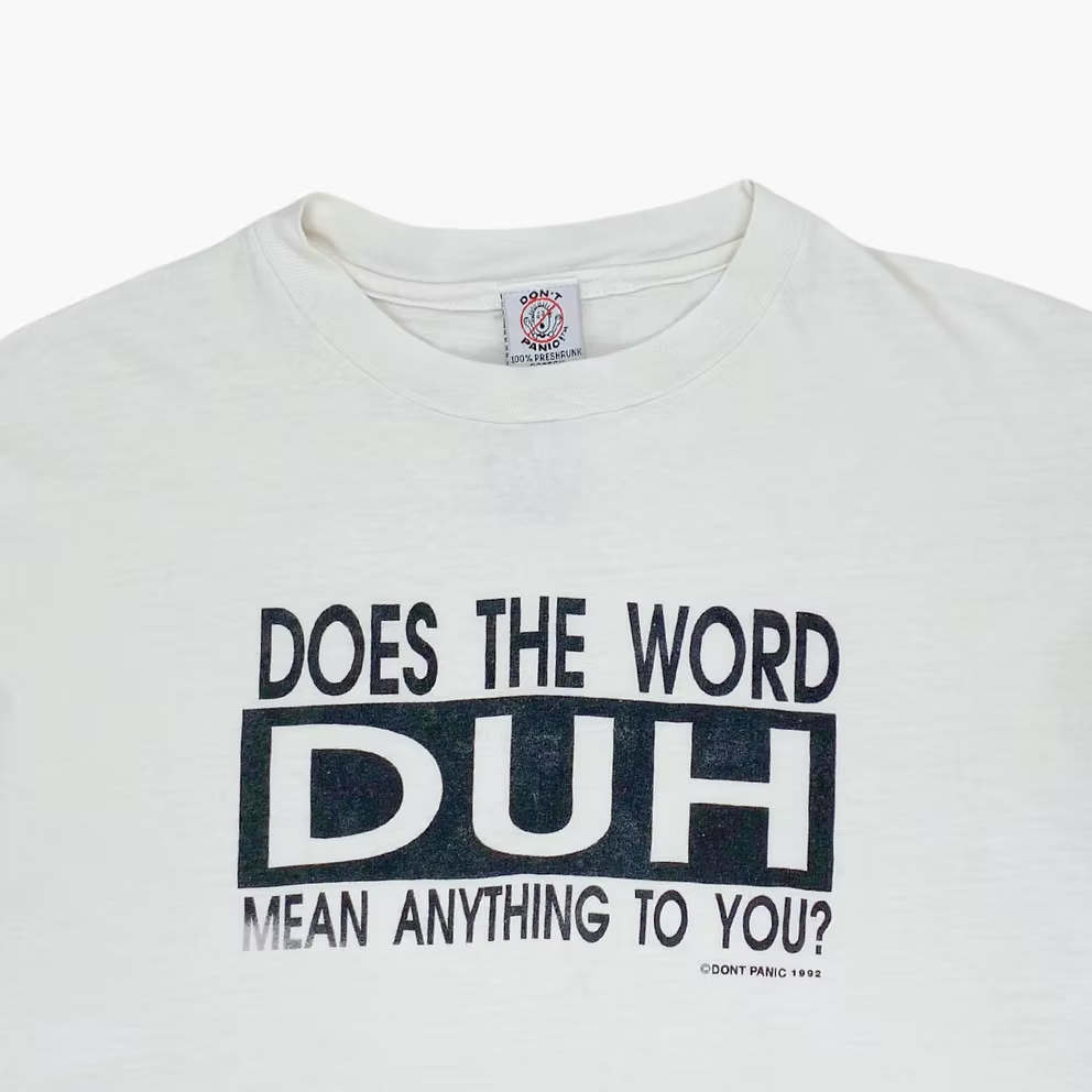 1992 "DOES THE WORD DUH MEAN ANYTHING TO YOU?" T-SHIRT | XL