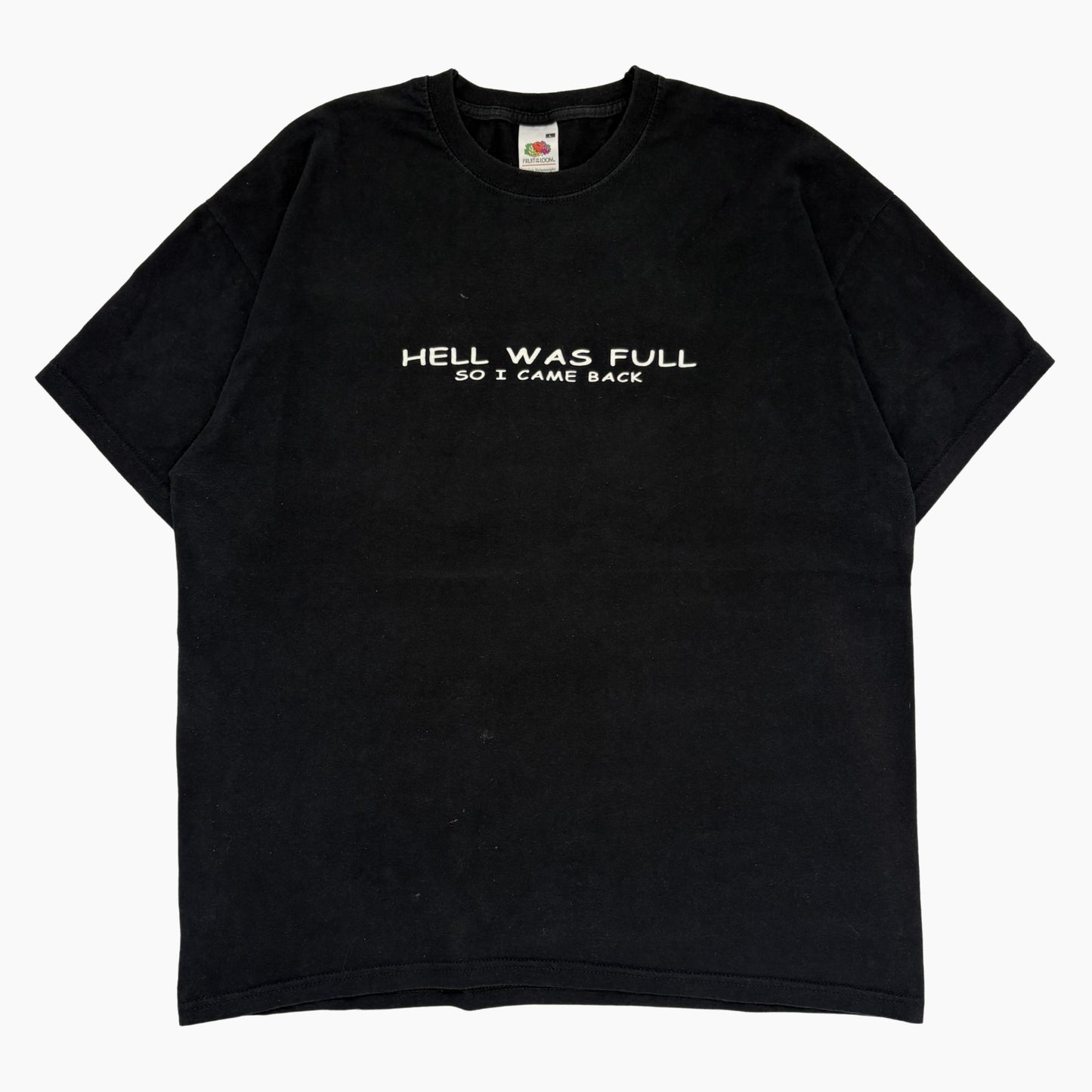 00S 'HELL WAS FULL' T-SHIRT | L