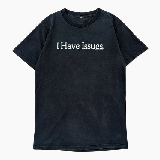 2002 'I HAVE ISSUES' T-SHIRT | M