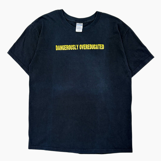 EARLY 00S 'DANGEROUSLY OVEREDUCATED' T-SHIRT | L