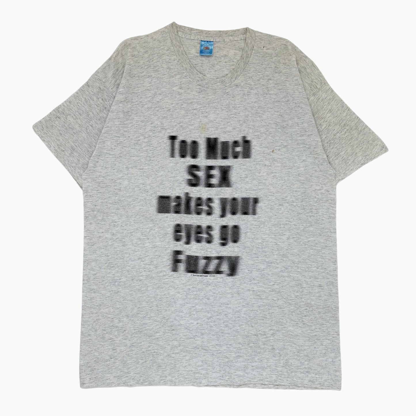 90S 'TOO MUCH SEX MAKES YOUR EYES GO FUZZY' T-SHIRT | XL