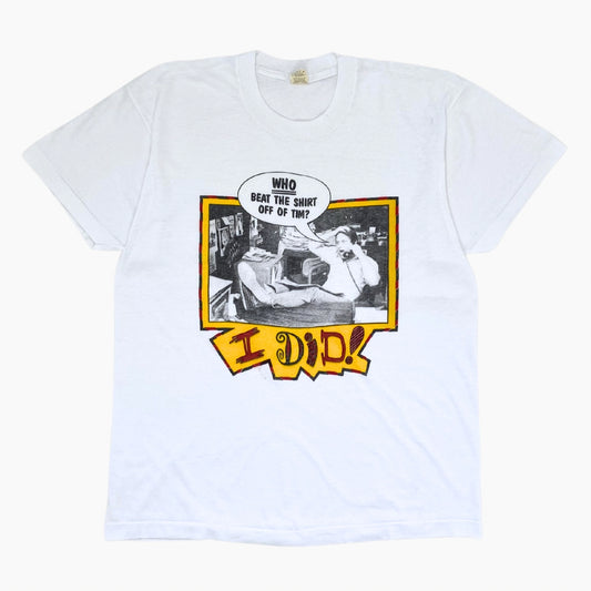 80S "WHO BEAT THE SHIRT OFF OF TIM?" T-SHIRT | S/M