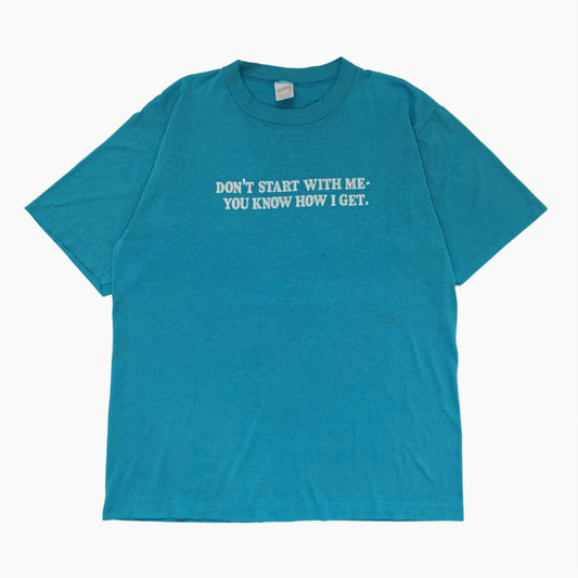 80S "DON'T START WITH ME" T-SHIRT | L/XL