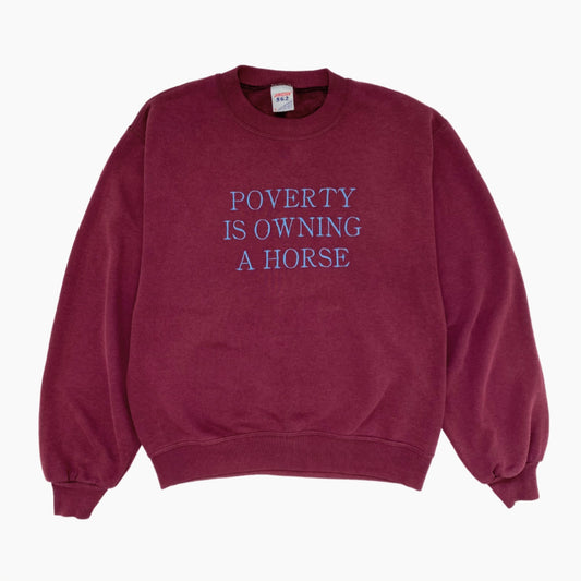 00S "POVERTY IS OWNING A HORSE" SWEATER | S