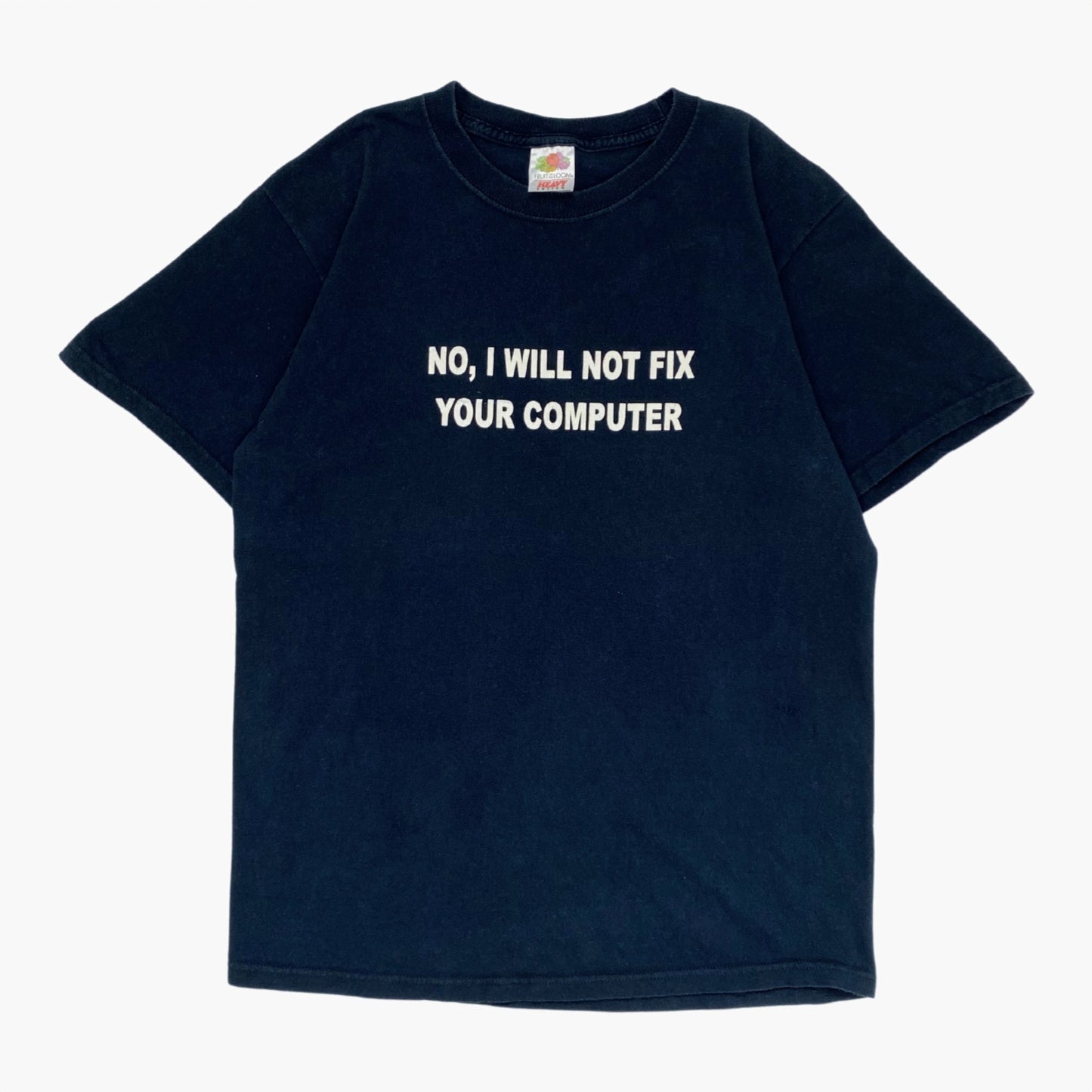 00S "NO, I WILL NOT FIX YOUR COMPUTER" T-SHIRT | M