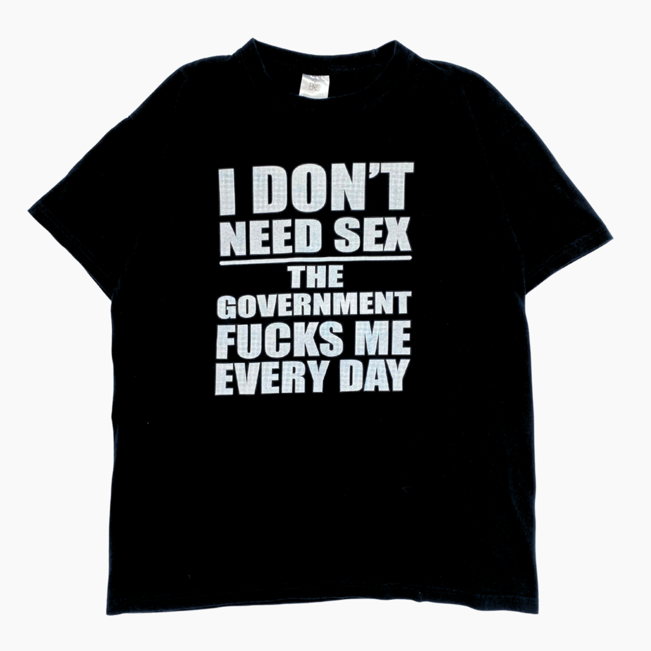 00S 'THE GOVERNMENT FUCKS ME EVERY DAY' T-SHIRT | S/M