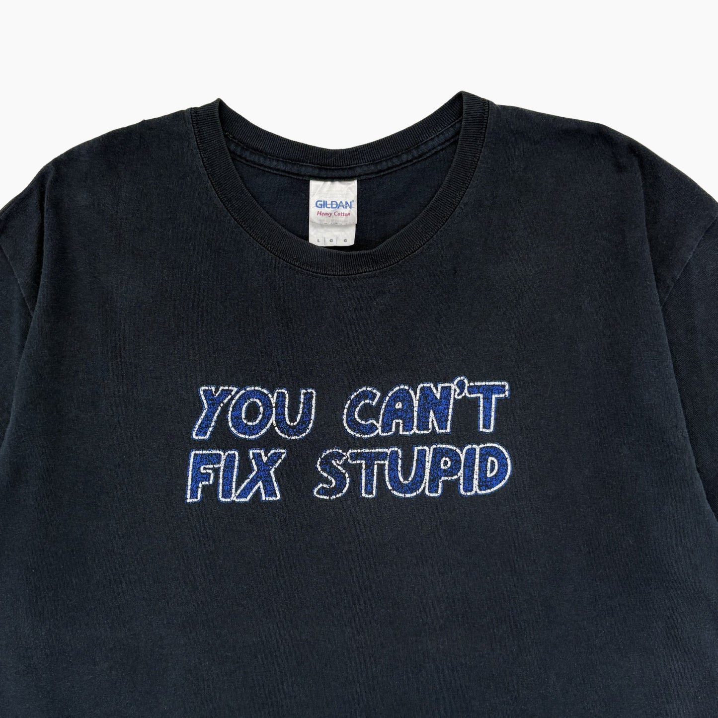 MID 00S 'YOU CAN'T FIX STUPID' T-SHIRT | L