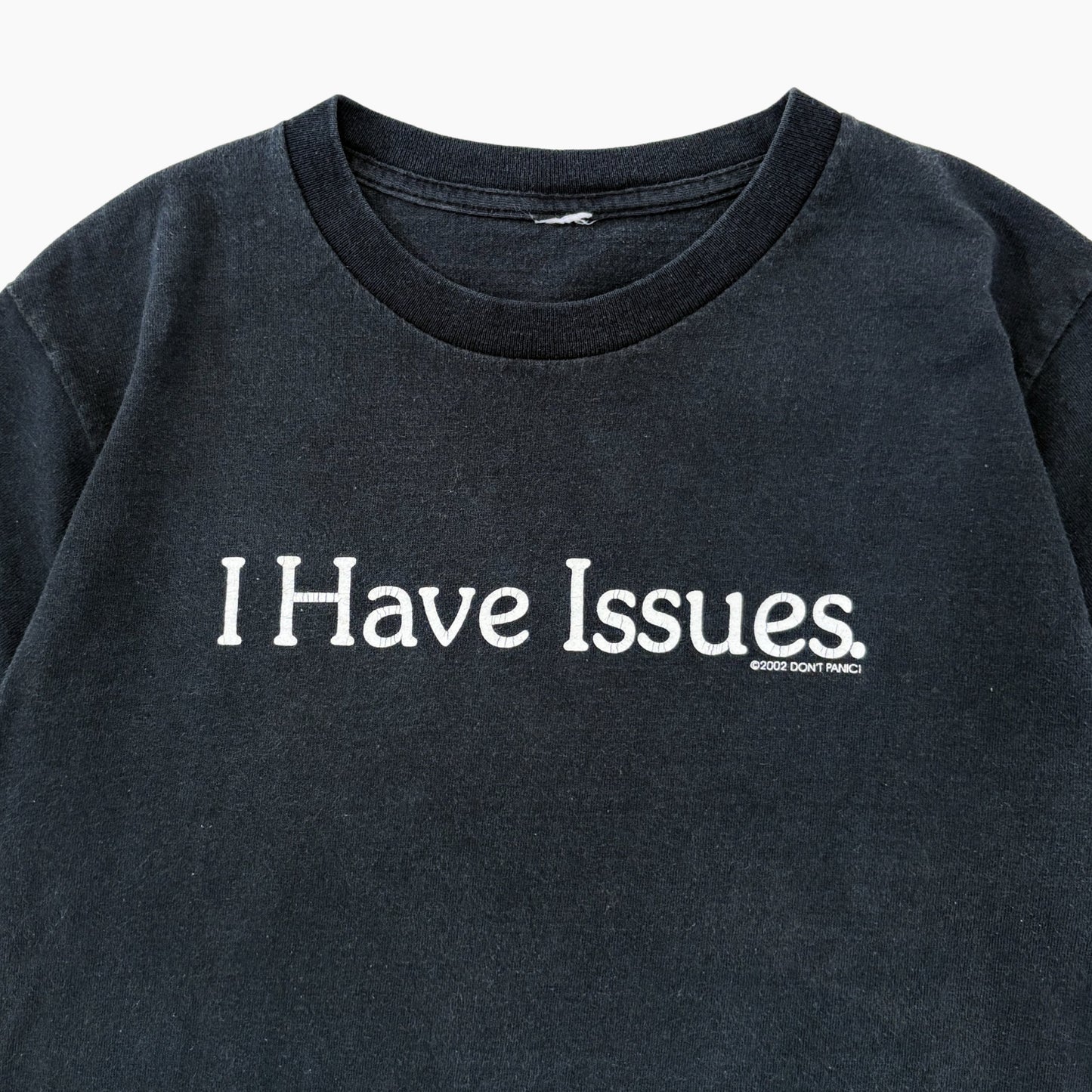 2002 'I HAVE ISSUES' T-SHIRT | M