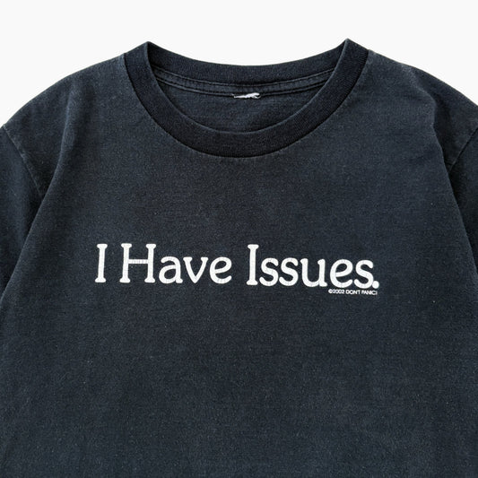 2002 'I HAVE ISSUES' T-SHIRT | M