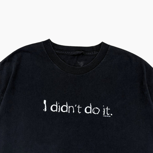 LATE 90S 'I DIDN'T DO IT' T-SHIRT | XL