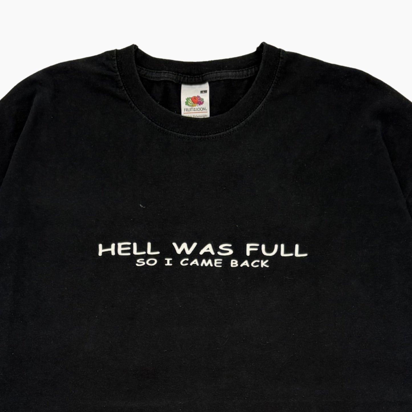 00S 'HELL WAS FULL' T-SHIRT | L