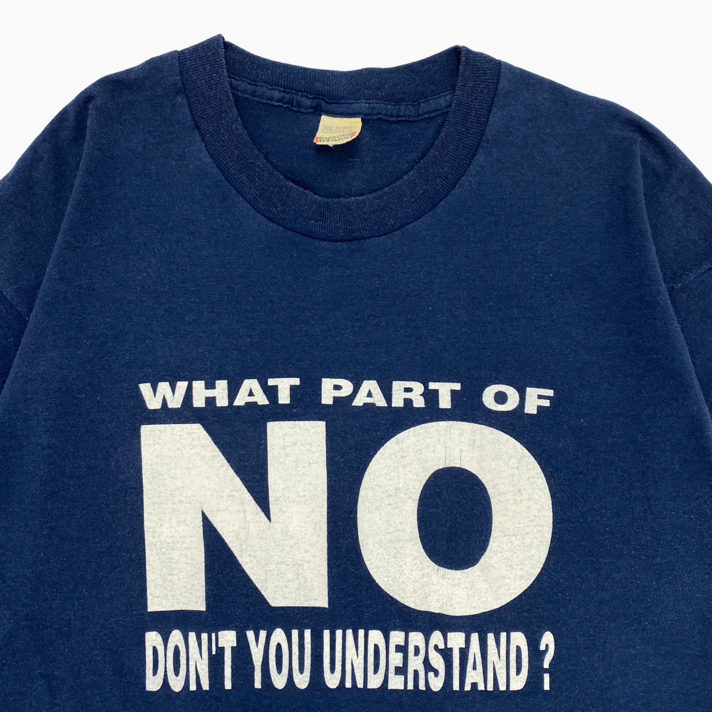 80S 'WHAT PART OF NO DON'T YOU UNDERSTAND?' T-SHIRT | L