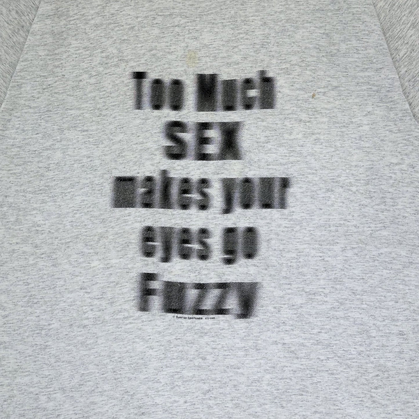 90S 'TOO MUCH SEX MAKES YOUR EYES GO FUZZY' T-SHIRT | XL