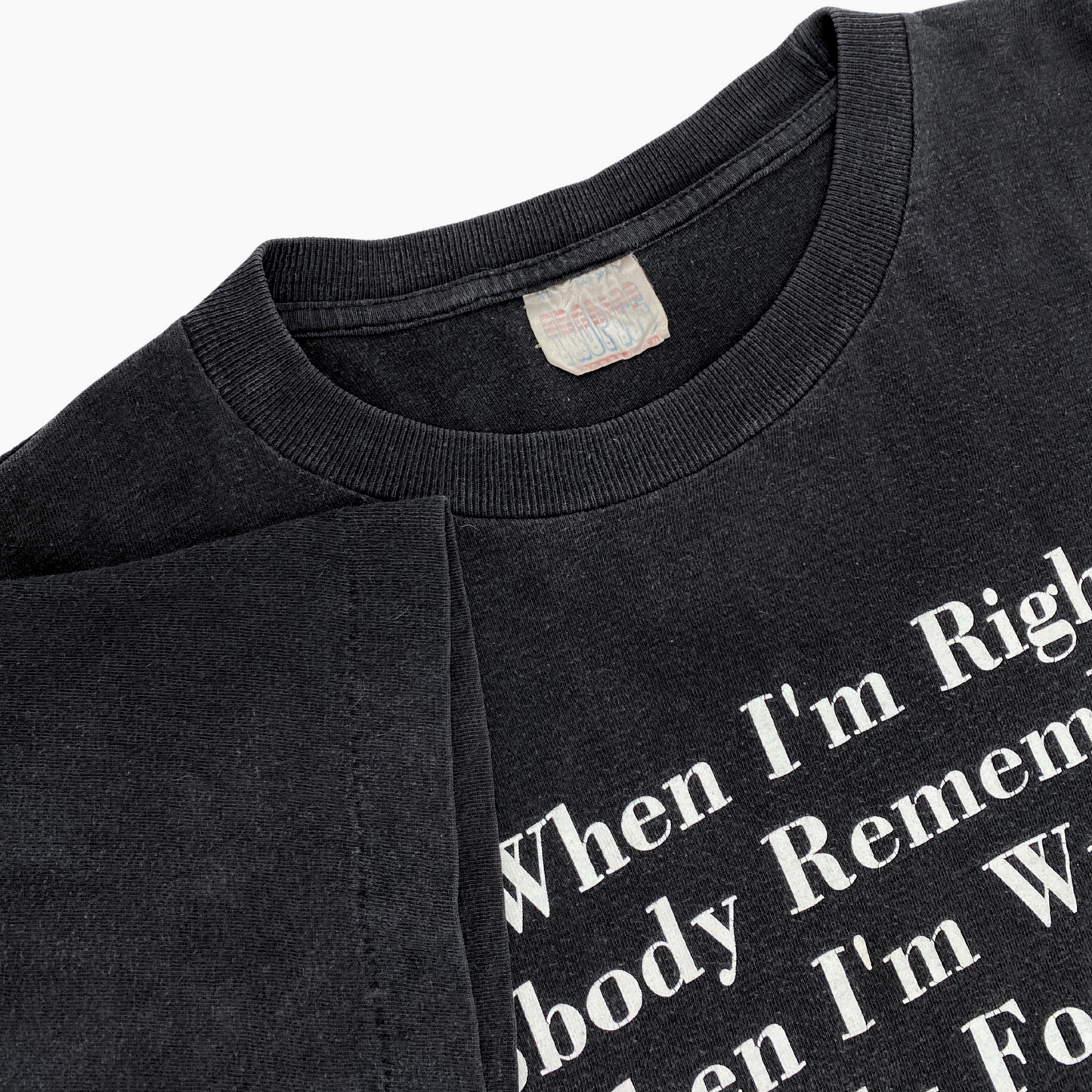 LATE 80S 'WHEN I'M RIGHT' T-SHIRT | L