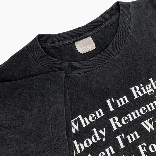 LATE 80S 'WHEN I'M RIGHT' T-SHIRT | L