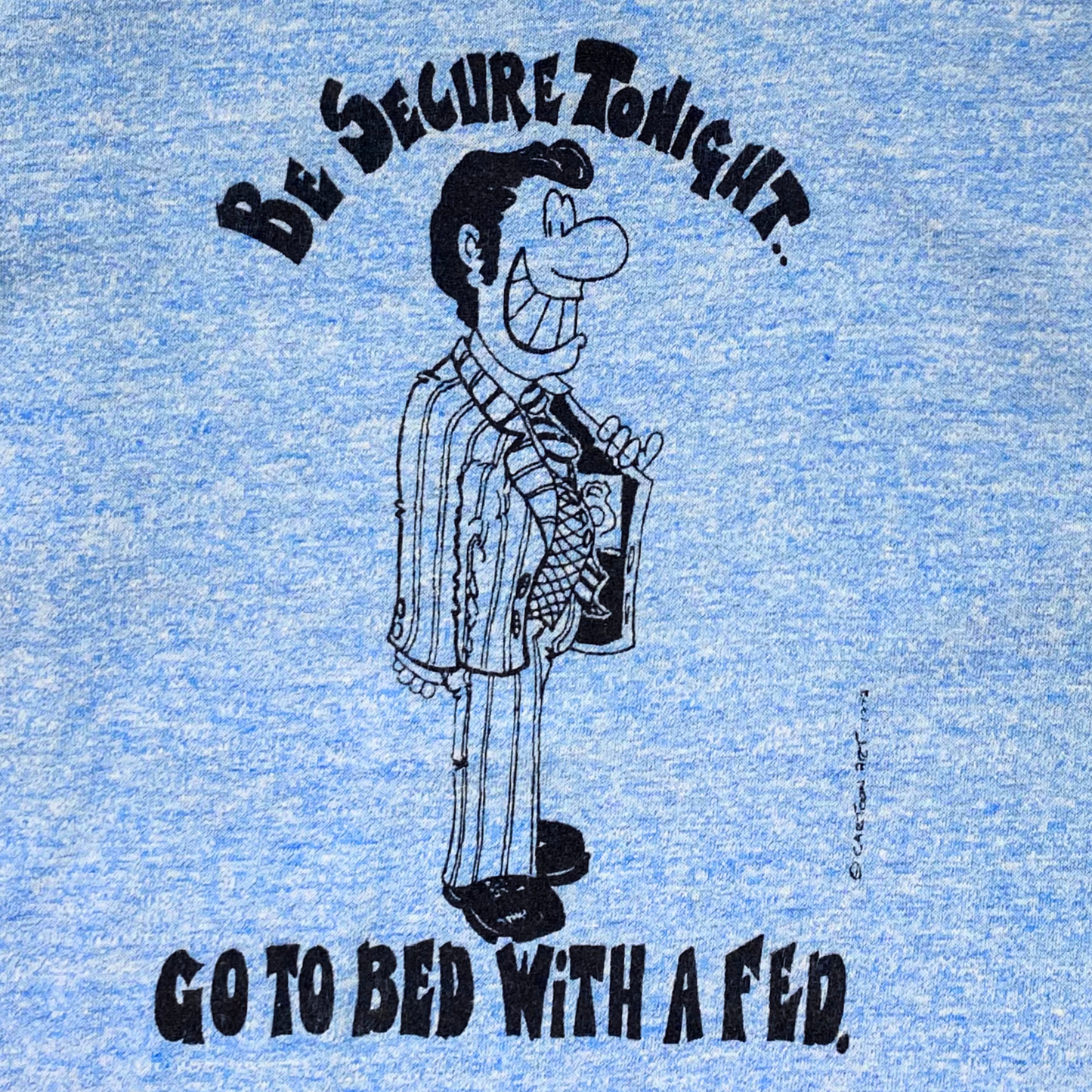 1972 'GO TO BED WITH A FED' T-SHIRT | S/M