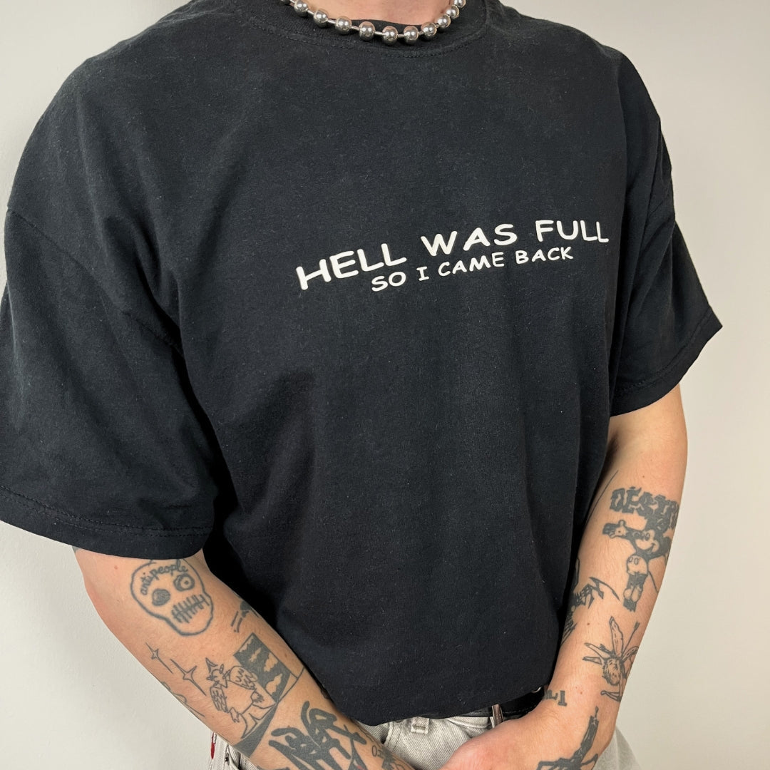 00S 'HELL WAS FULL' T-SHIRT | L