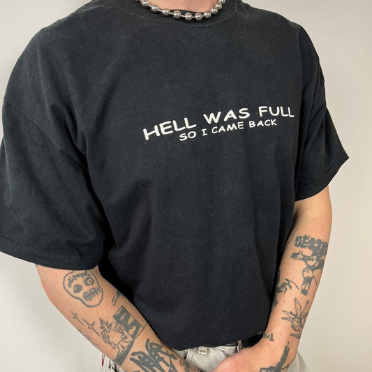 00S 'HELL WAS FULL' T-SHIRT | L